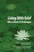 Living With Grief: When Illness is Prolonged by Kenneth J. Doka