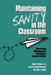 Maintaining Sanity In The Classroom: Classroom Management Techniques by Rudolf Dreikurs