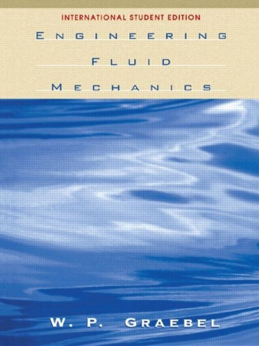 Engineering Fluid Mechanics: Solutions Manual by William Graebel