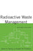 Radioactive Waste Management by James Saling