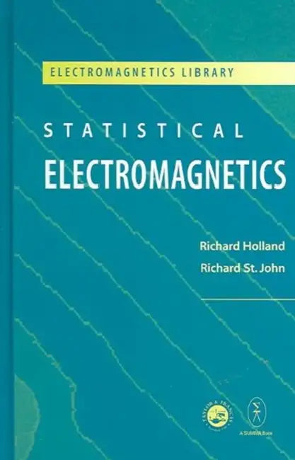 Statistical Electromagnetics by Richard Holland