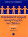 Bereavement Support Group Program for Children: Participant Workbook by Haasl Beth