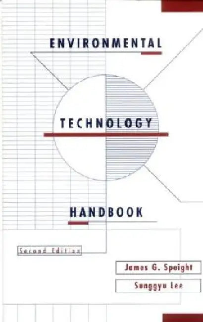 Environmental Technology Handbook by James G. Speight