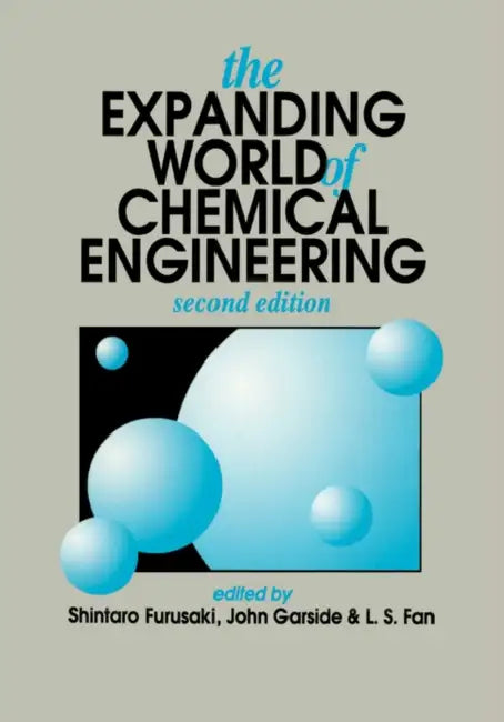 The Expanding World of Chemical Engineering by S. Furusaki