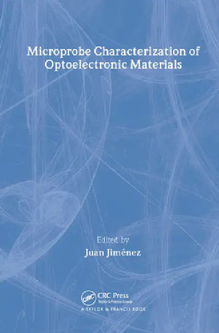 Microprobe Characterization of Optoelectronic Materials by Juan Jimenez
