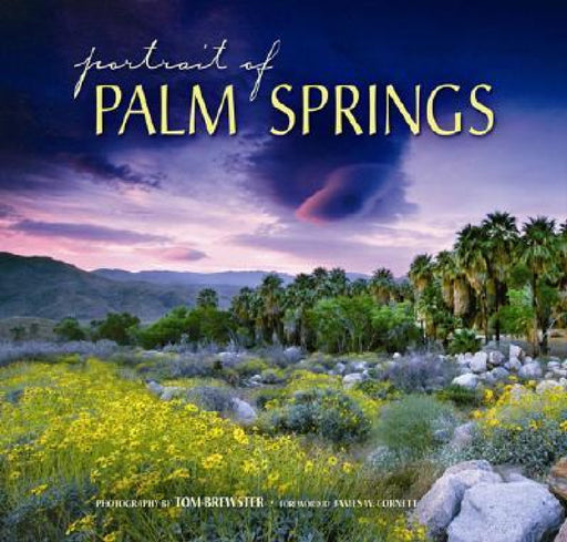 Portrait of Palm Springs by Tom Brewster, James W. Cornett