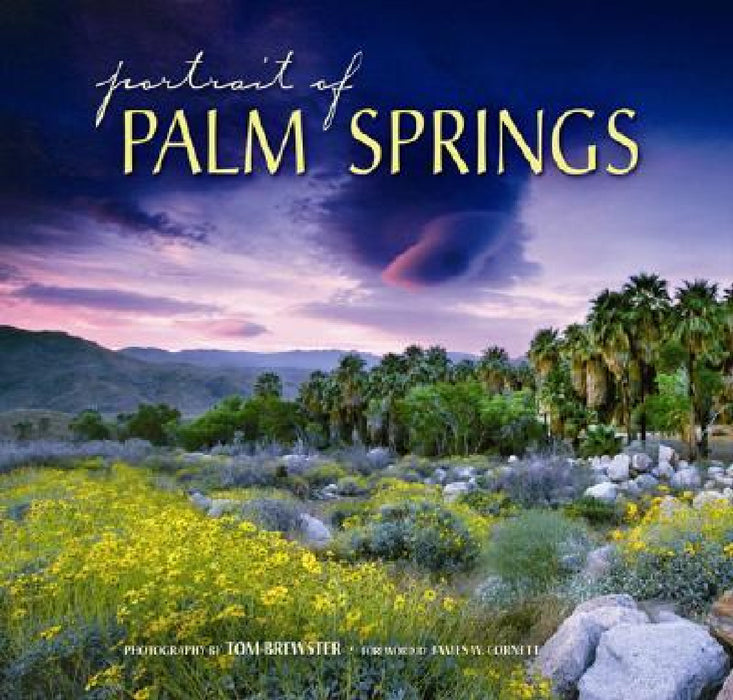 Portrait of Palm Springs by Tom Brewster, James W. Cornett