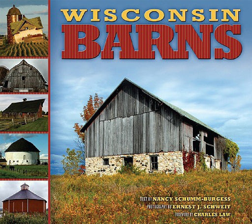Wisconsin Barns by Nancy Schumm-Burgess, Ernest J. Schweit, Charles Law