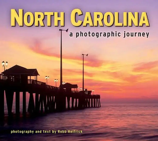 North Carolina: A Photographic Journey by Emily Drabanski