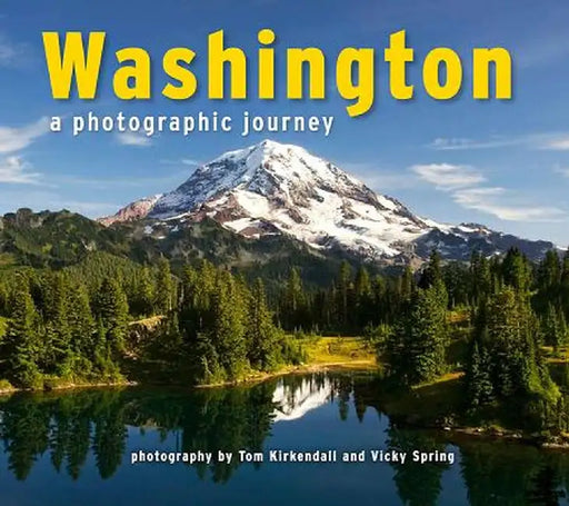 Washington: A Photographic Journey by Tom KirKendall