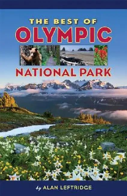 The Best of Olympic National Park by Alan Leftridge