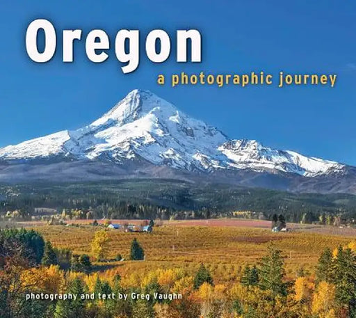 Oregon: A Photographic Journey by Greg Vaughn