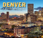 Denver: A Photographic Journey by Steve Mohlenkamp