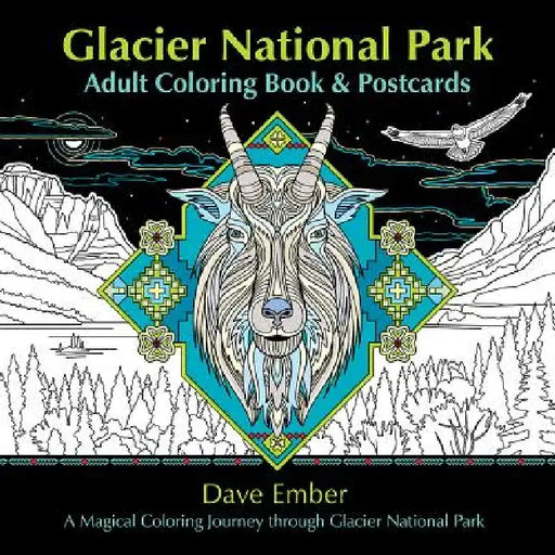 Glacier National Park Adult Coloring Book and Postcards: A Magical Coloring Journey Through Glacier National Park by Dave Ember