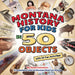 Montana History for Kids in 50 Objects: With 50 Fun Activities by Steph Lehman