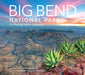 Big Bend: A Photographic Journey by Al Braden