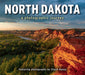 North Dakota: A Photographic Journey by Chuck Haney