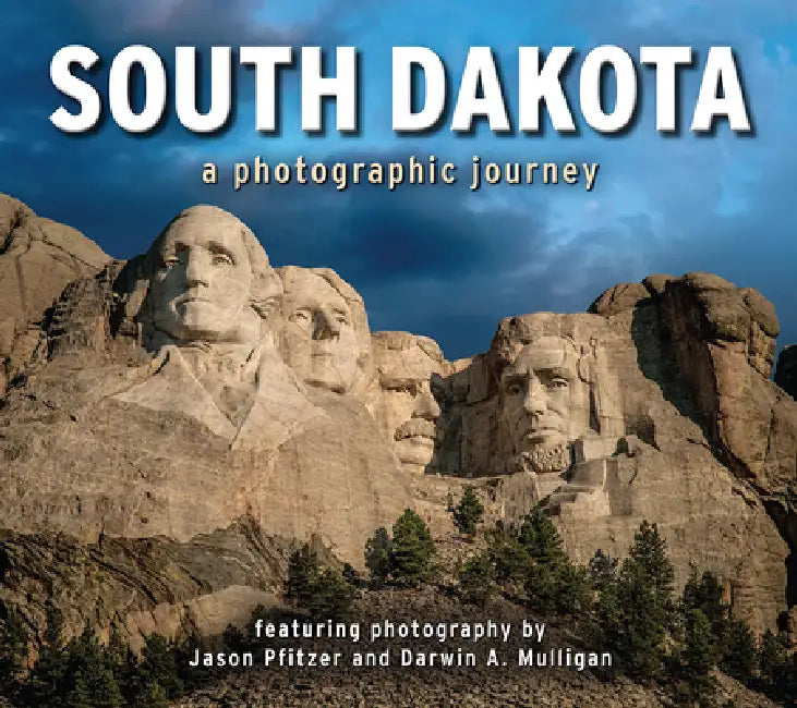 South Dakota: A Photographic Journey by Jason Pfitzer