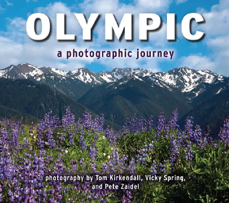 Olympic: A Photographic Journey by Tom KirKendall