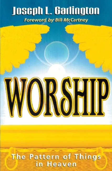 Worship: The Pattern of Things in Heaven by Joseph L. Garlington