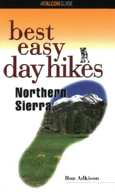 Best Easy Day Hikes Northern Sierra by Ron Adkison