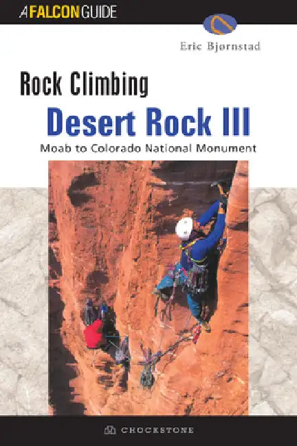 Rock Climbing Desert Rock III: Moab To Colorado National Monument by Eric Bjornstad