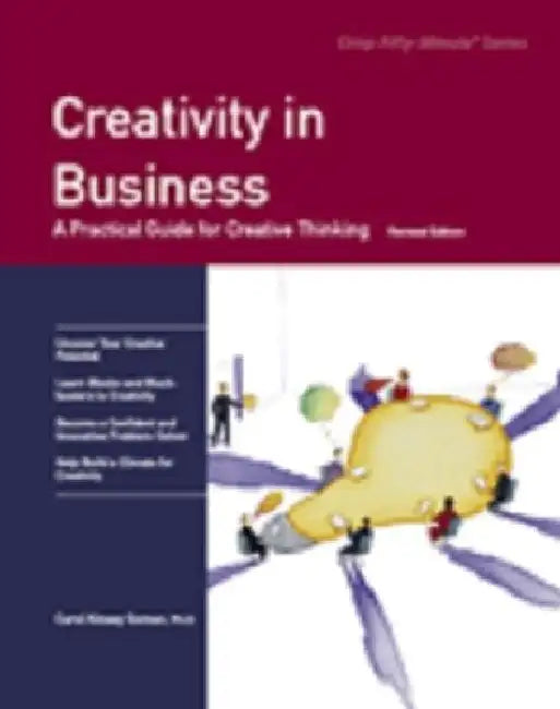 Creativity In Business: A Practical Guide for Creative Thinking