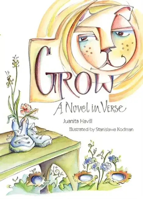 Grow: A Novel in Verse by Juanita Havill