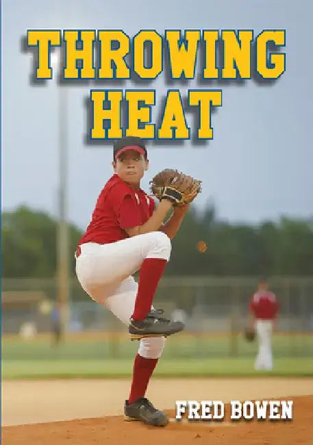 Throwing Heat by Fred Bowen