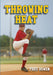 Throwing Heat by Fred Bowen