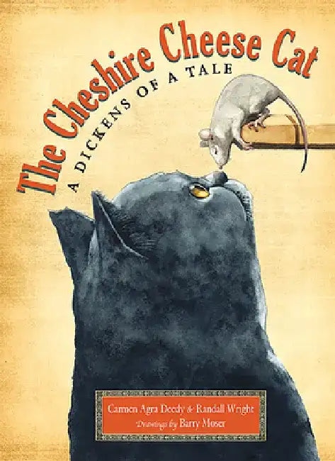 The Cheshire Cheese Cat: A Dickens of a Tale by Carmen Agra Deedy