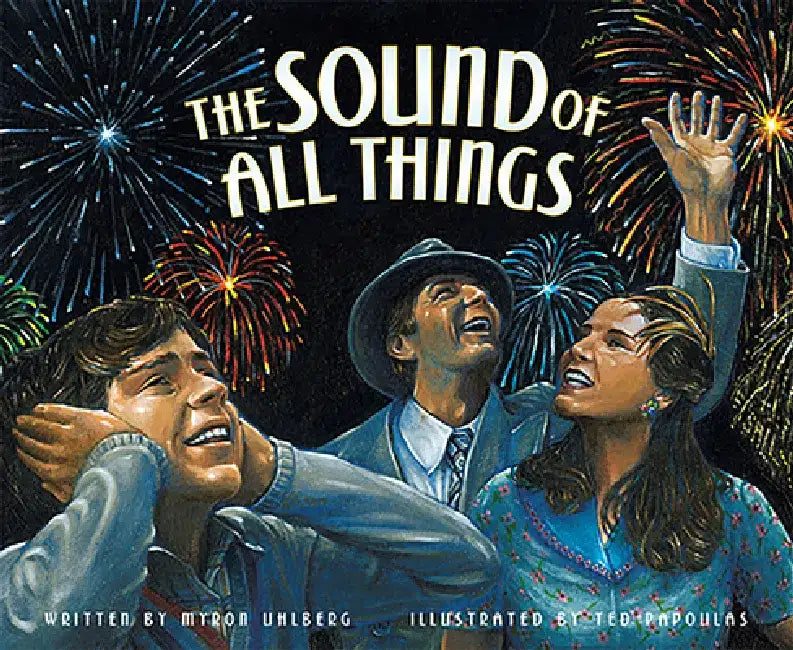 The Sound of All Things by Myron Uhlberg