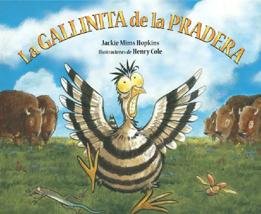 La Gallinita de la Pradera by Jackie Mims Hopkins, Henry Cole