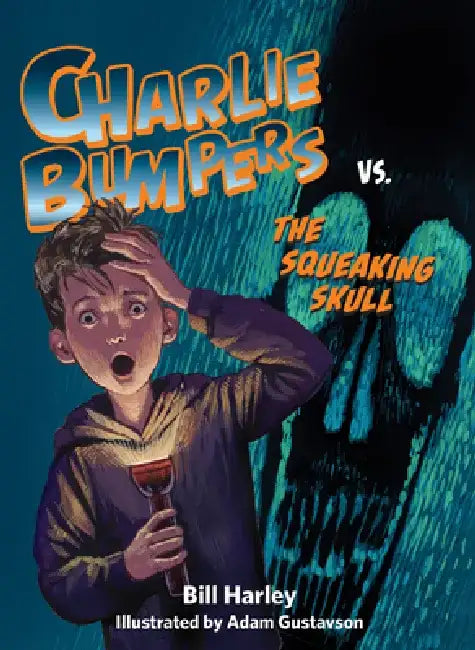 Charlie Bumpers vs. the Squeaking Skull by Bill Harley