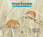 About Rodents: A Guide for Children by Cathryn Sill
