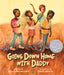 Down Home with Daddy by Kelly Starling Lyons