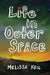 Life in Outer Space by Melissa Keil