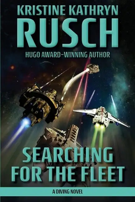 Searching for the Fleet: A Diving Novel by Kristine Kathryn Rusch