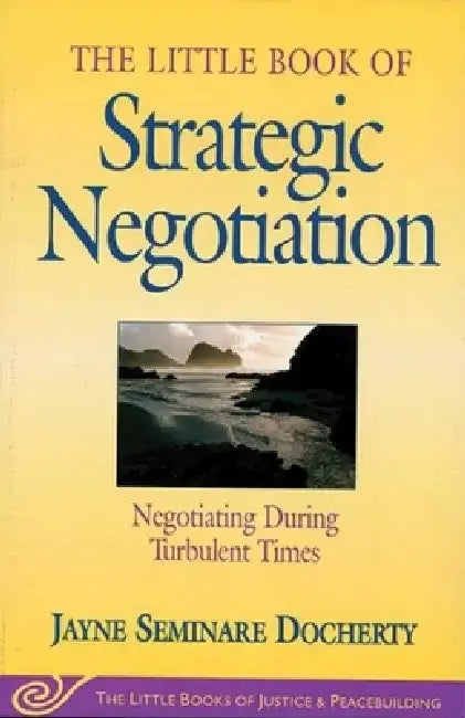 Little Book of Strategic Negotiation: Negotiating During Turbulent Times by Jayne Seminare Docherty