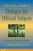 The Little Book of Dialogue for Difficult Subjects: A Practical, Hands-On Guide by Lisa Schirch