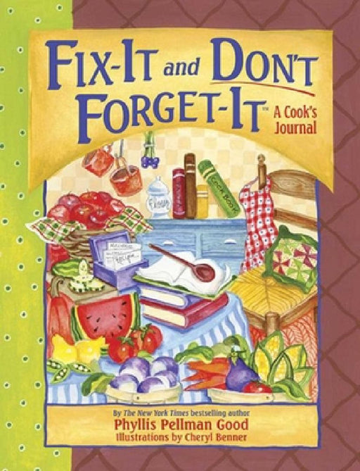 Fix-It and Don't Forget-It Journal: A Cook's Journal by Phyllis Good