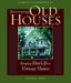 Renovating Old Houses: Bringing New Life to Vintage Homes by George Nash