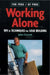 Working Alone: Tips & Techniques for Solo Building by John Carroll
