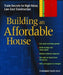 Building an Affordable House: Trade Secrets to High-Value, Low-Cost Construction by Fernando Pages Ruiz