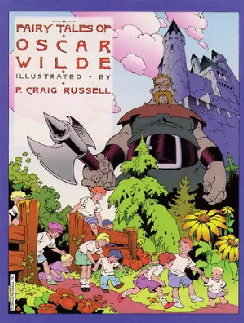 Fairy Tales of Oscar Wilde: The Selfish Giant/The Star Child by Craig P. Russell