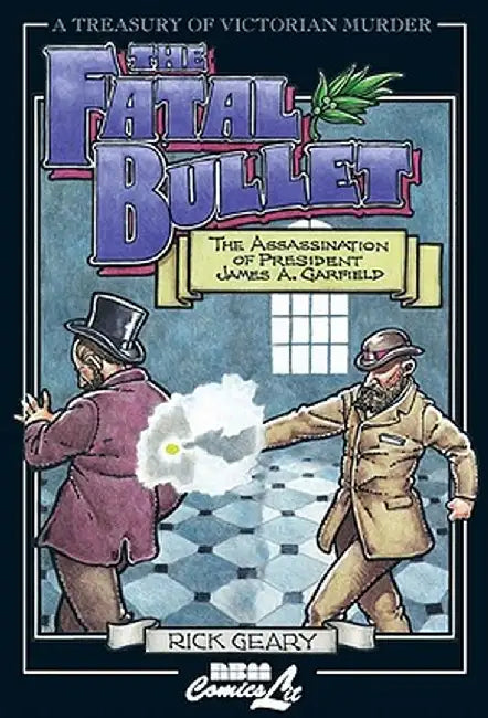 Fatal Bullet by Rick Geary