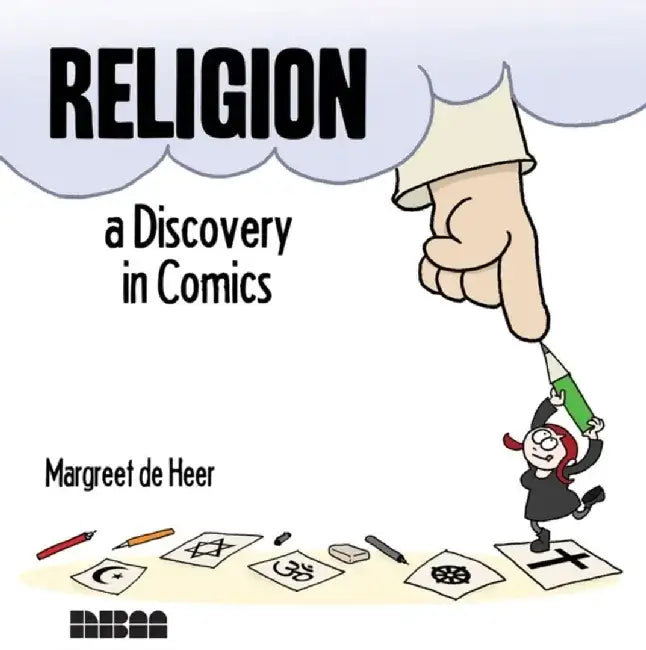 Religion: A Discovery in Comics by Margreet De Heer