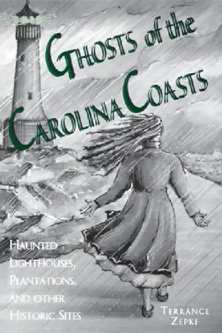Ghosts of the Carolina Coasts by Terrance Zepke, Julie Rabun