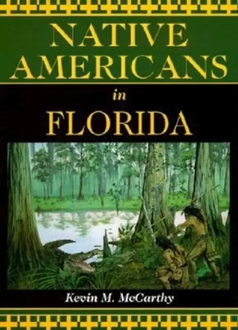 Native Americans in Florida by Kevin M. McCarthy