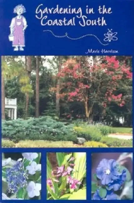 Gardening in the Coastal South by Harrison, Marie